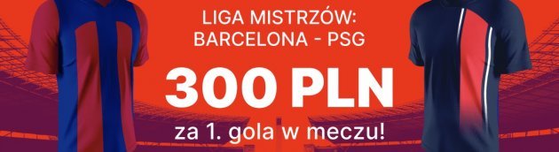 Jedna bramka w meczu Barcelony z PSG = wyjątkowa premia na obstawianie!