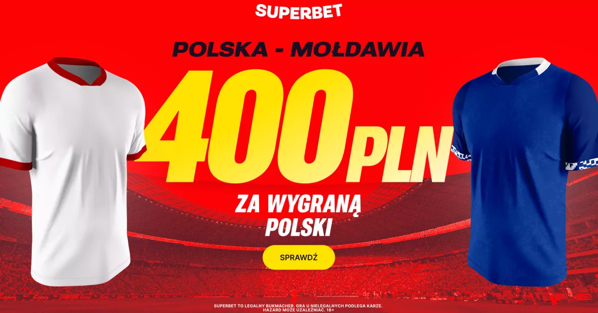 Superbet oferuje 400 PLN za zwycięstwo Polski z Mołdawią