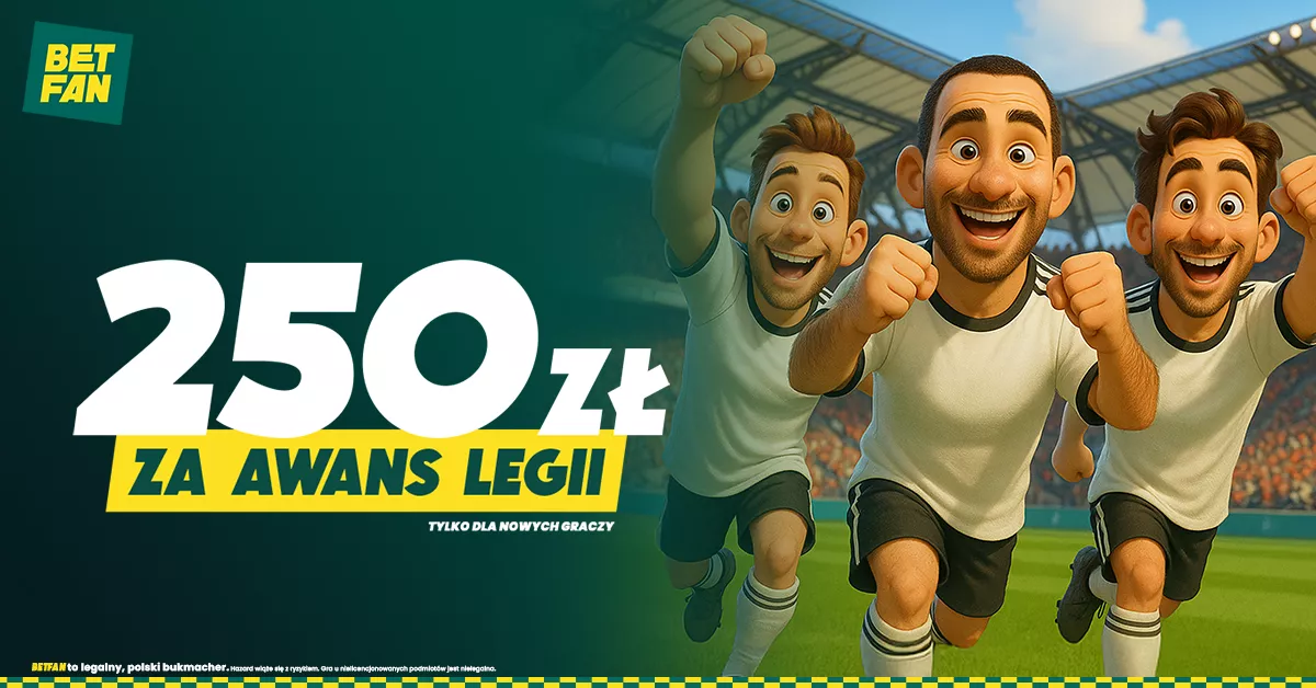 Betfan oferuje 250 PLN za awans Legii