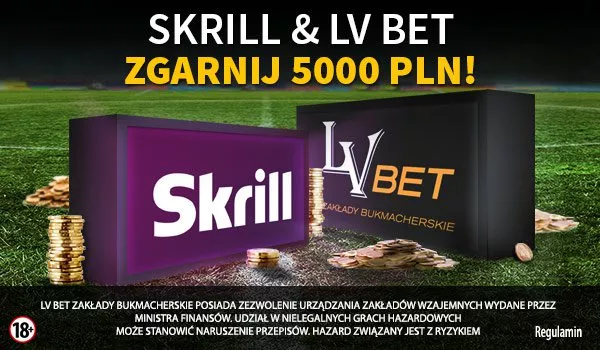 Skrill w LV BET. Wygraj 5000 PLN!