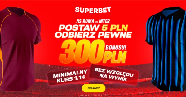 Pewne 300 PLN na Roma – Inter