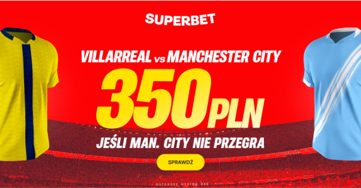 350 PLN, jeśli Manchester City nie przegra