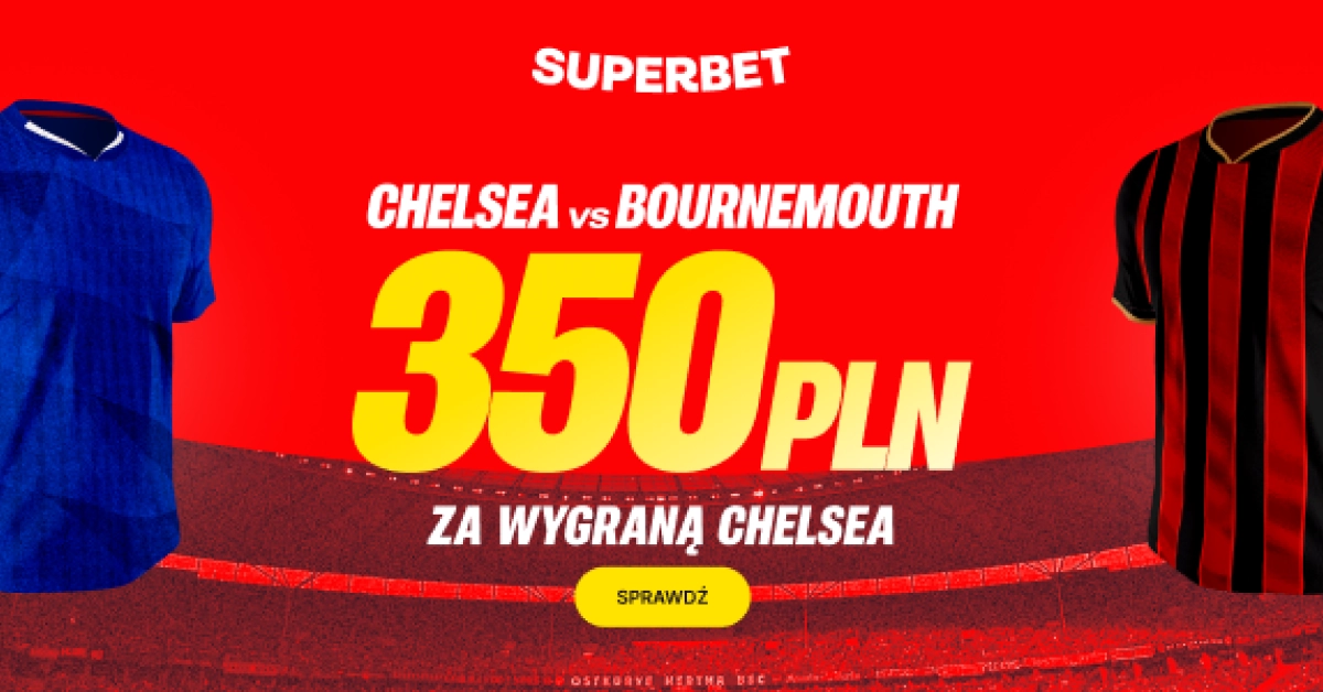 Wygrana Chelsea z bonusem 350 PLN!