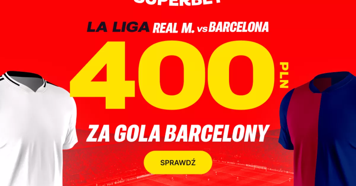 400 PLN za gola Barcelony w El Clásico
