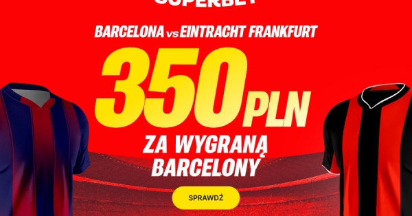 Barcelona pokona Eintracht? Superbet daje 350 PLN!