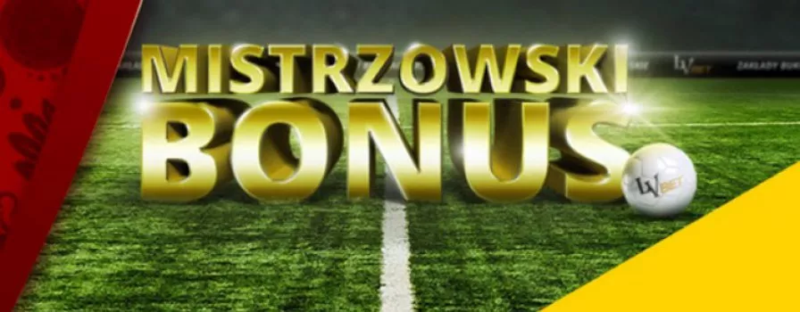 Mistrzowski bonus 300 PLN w LV BET!