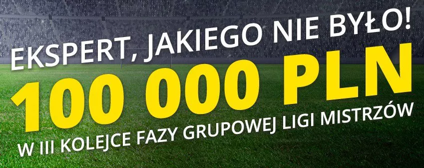Ekspert Ligi Mistrzów. 100.000 PLN w puli!