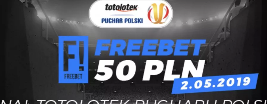 Freebet 50 PLN na finał Pucharu Polski!