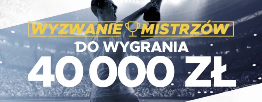 Betclic Wyzwanie Mistrzów. Do wygrania 40.000 PLN!