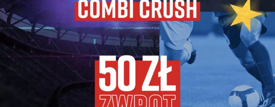 Combi Crush Betclic. 50 złotych jako zwrot!