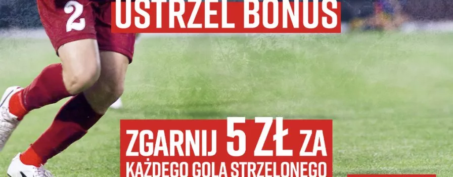 Betclic płaci 5 PLN za gole Polaków!