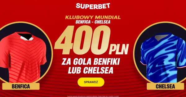 Bonus na mecz Benfica – Chelsea. Premia dla nowych graczy!