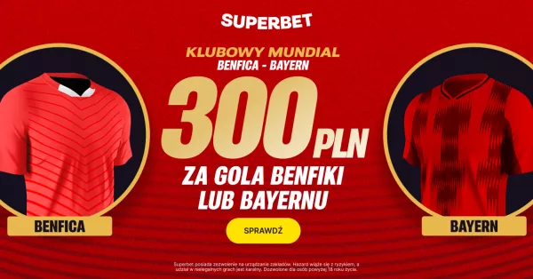Superbet rozdaje 300 PLN za gola w meczu Benfica – Bayern