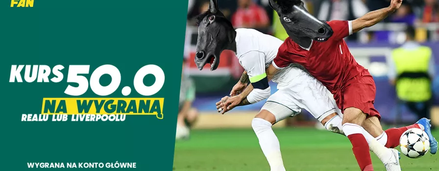 Betfan: Kurs 50.0 na Liverpool i Real w finale Ligi Mistrzów