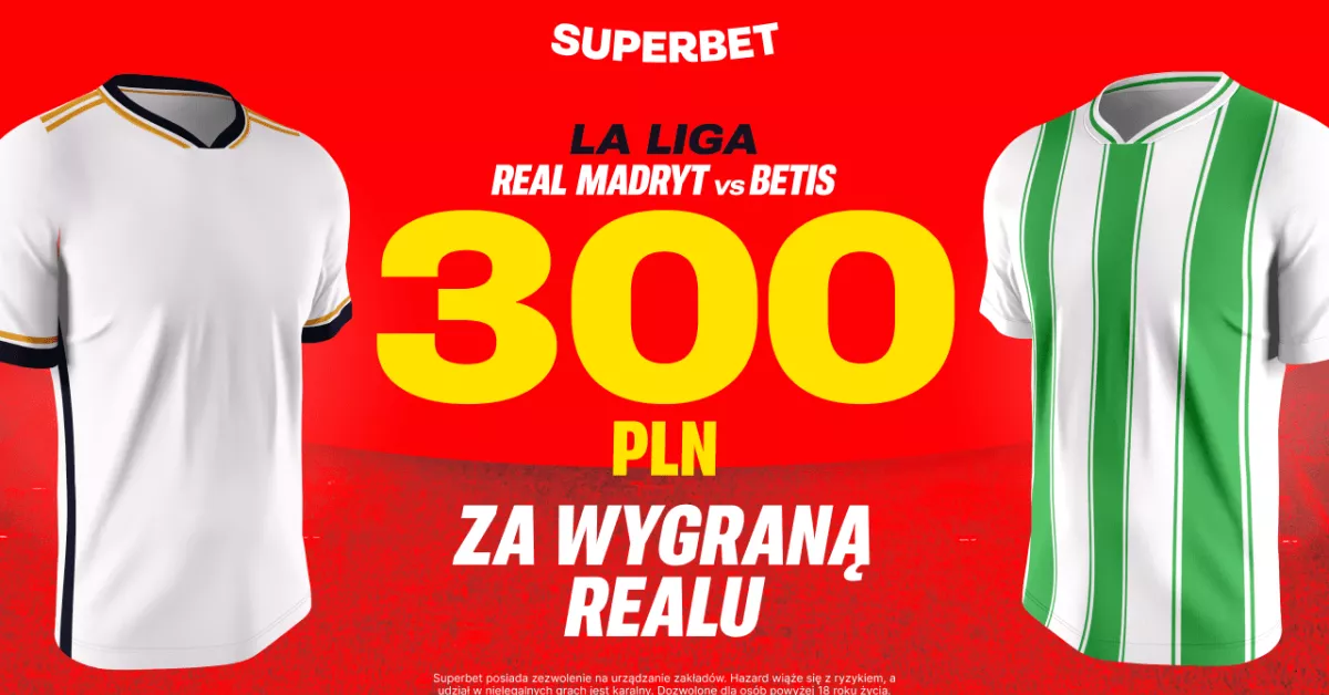 Real wygra z Betisem? 300 PLN na koncie!