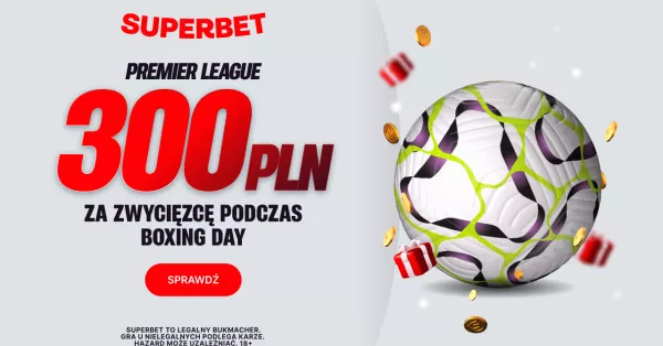 Boxing Day - 300 PLN w Superbet!