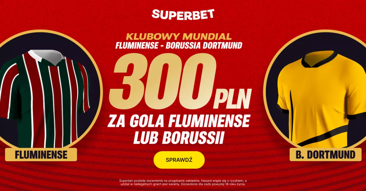 300 PLN za gola Fluminense lub Borussii