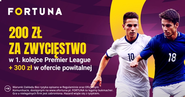 200 PLN na 1. kolejkę Premier League