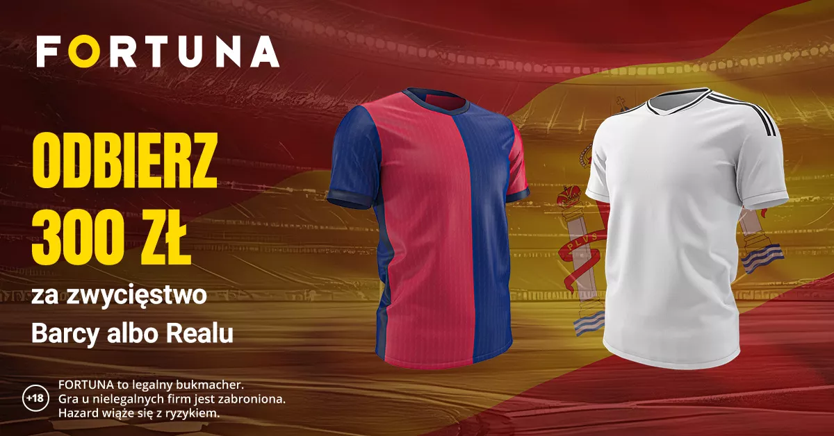 300 PLN od Fortuny na finał Copa del Rey