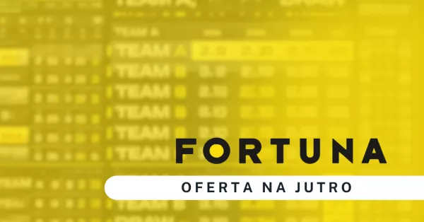 Fortuna oferta na jutro: Piłka nożna, koszykówka, siatkówka