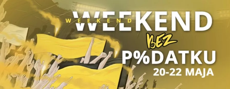 Weekend bez podatku w Fortunie. Bonus na 20-22 maja!