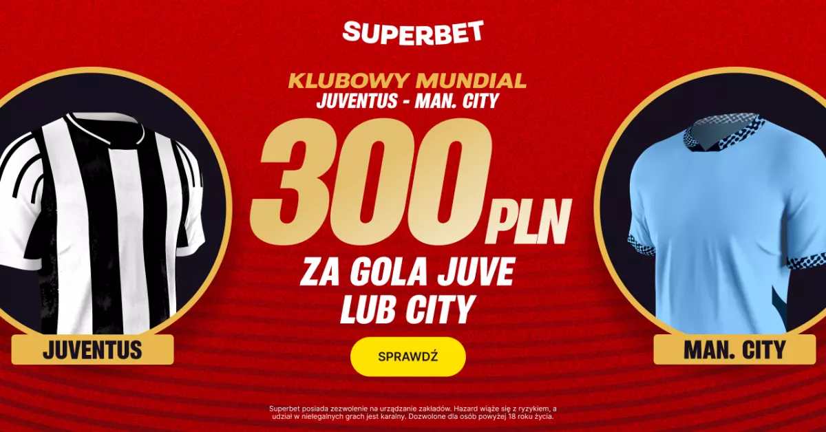300 PLN za gola City lub Juventusu