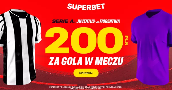 Gol podczas Juve - Fiorentina z bonusem 200