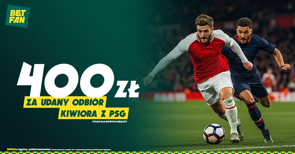 Betfan: 400 PLN za udany odbiór Kiwiora z PSG