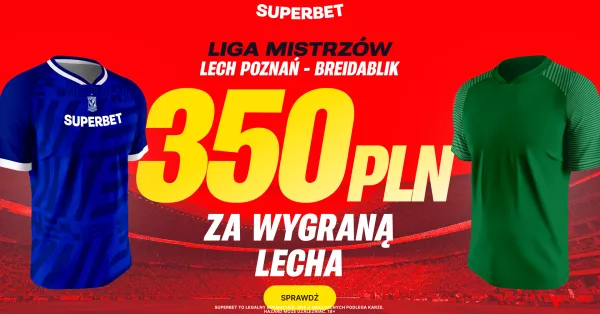 Bonus 350 PLN w Superbet za trafiony typ na Lecha Poznań