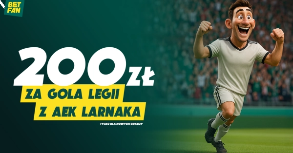 200 PLN w Betfan, gdy Legia trafi w rewanżu z AEK Larnaka