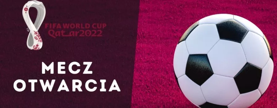 Mecz otwarcia MŚ 2022. Czego można się spodziewać?