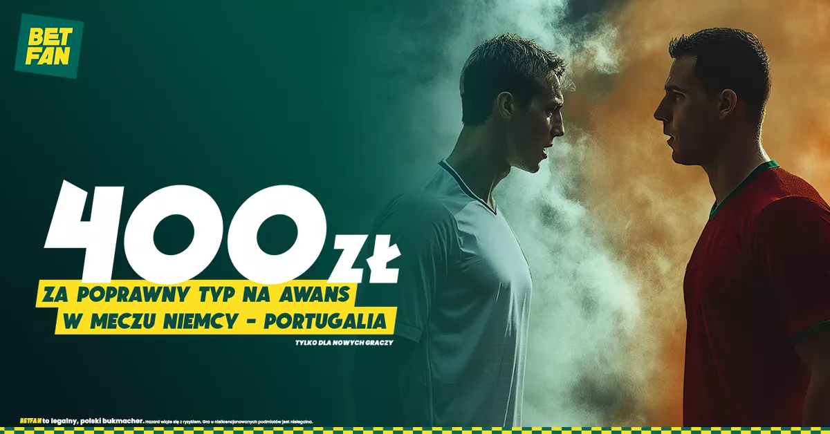 Betfan: 400 PLN za trafny typ na awans – Niemcy vs Portugalia
