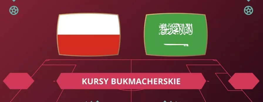 Polska - Arabia kursy bukmacherskie. Kto faworytem? (26.11.22)