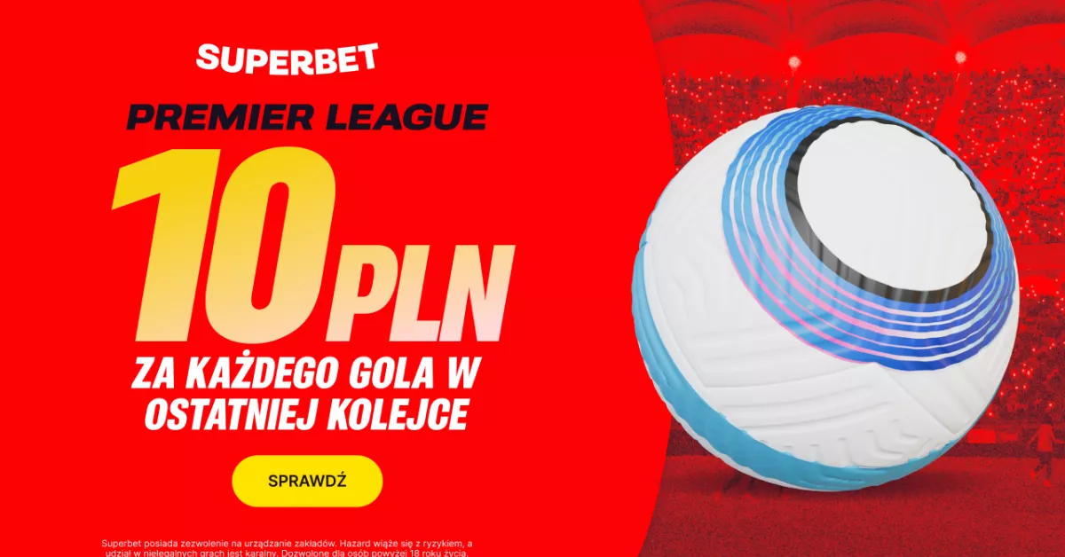 Superbet: 10 PLN za każdego gola w ostatniej kolejce Premier League!