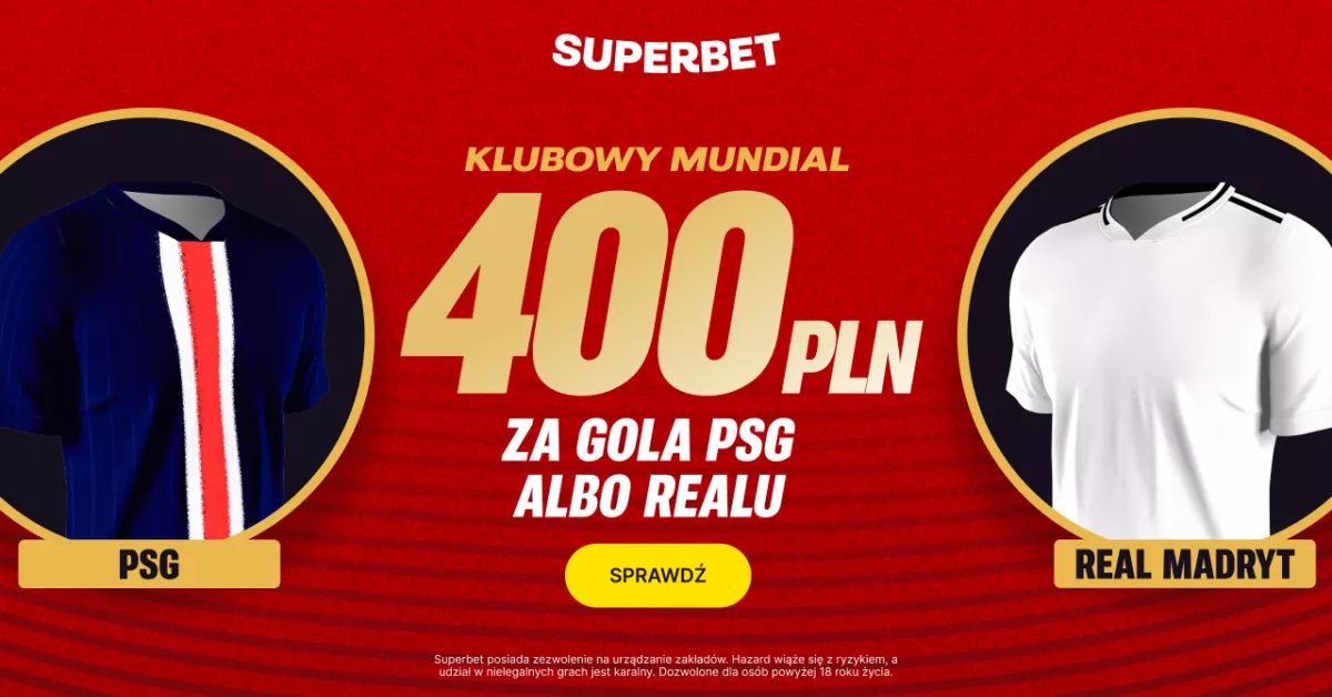 Superbet płaci 400 PLN za gola w hicie PSG – Real