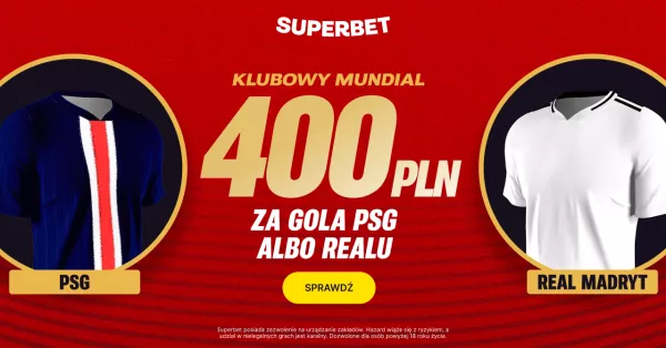 Superbet płaci 400 PLN za gola w hicie PSG – Real