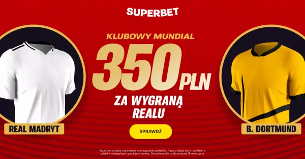 Bonus 350 PLN za zwycięstwo Realu Madryt z Borussią Dortmund