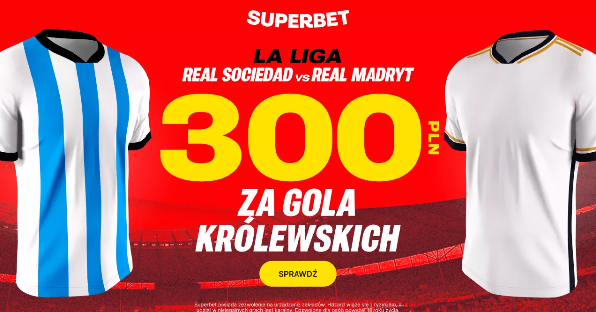 300 PLN za bramkę Królewskich z Sociedad