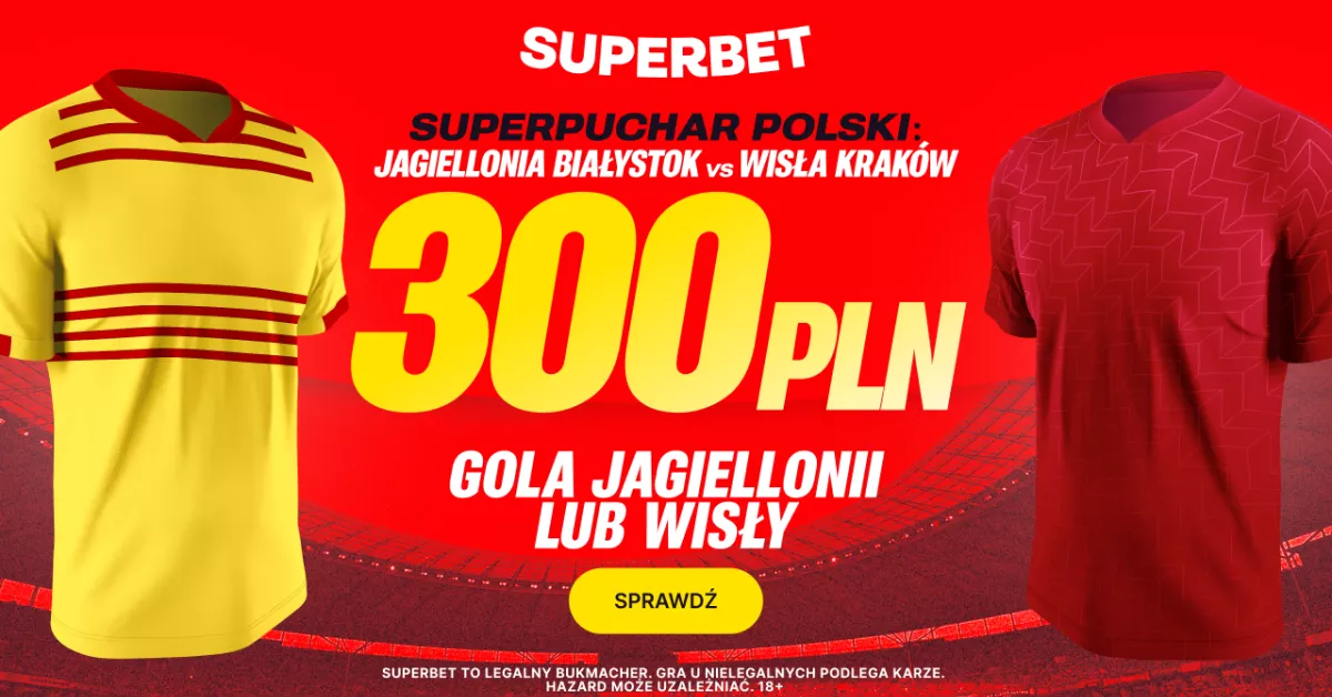 Superbet z bonusem 300 PLN na Superpuchar Polski