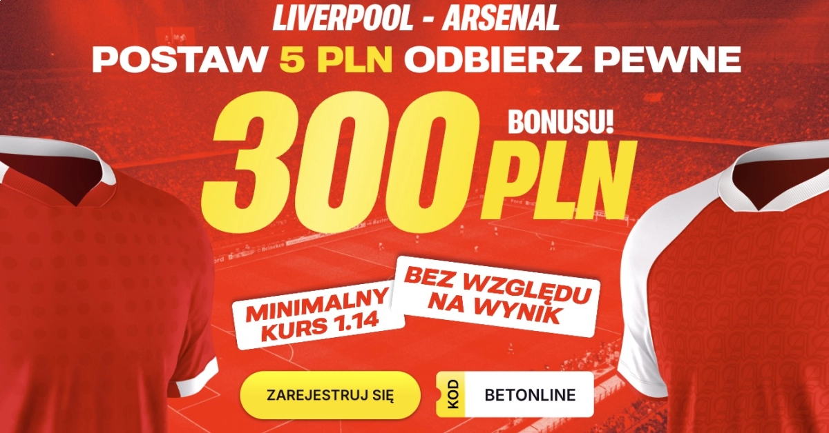 Pewne 300 PLN za zakład na Liverpool – Arsenal