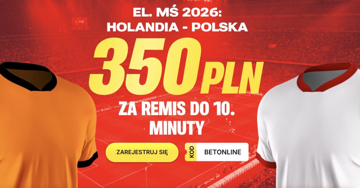 350 PLN za remis do 10. minuty z Holandią