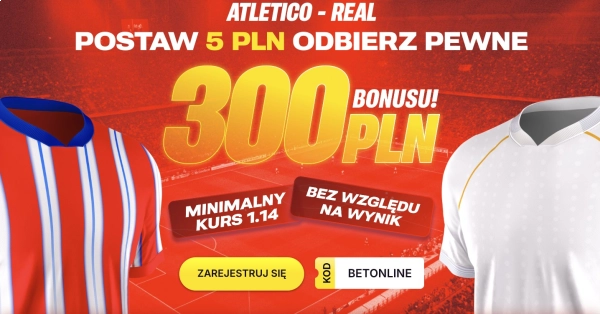 Gwarantowane 300 PLN na derby Madrytu.