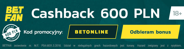 Betfan cashback bukmacherski - bonus powitalny
