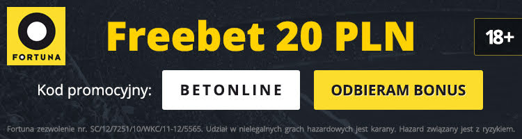 Fortuna bonus bez depozytu - freebet 20 PLN