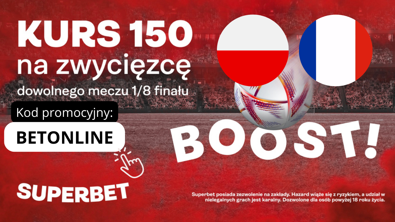 Superbet bonus na Polska - Francja z kursem 150.0