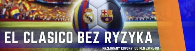 Wygrany kupon albo sto procent zwrotu - tylko na dzisiejszy hit La Liga!