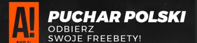 Odbierz codziennie nawet 50 PLN freebetu z okazji meczów Pucharu Polski!